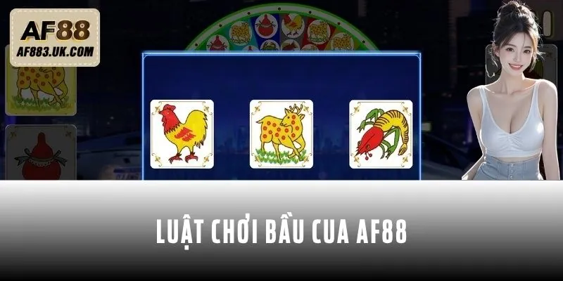 Hướng dẫn luật chơi Bầu cua AF88