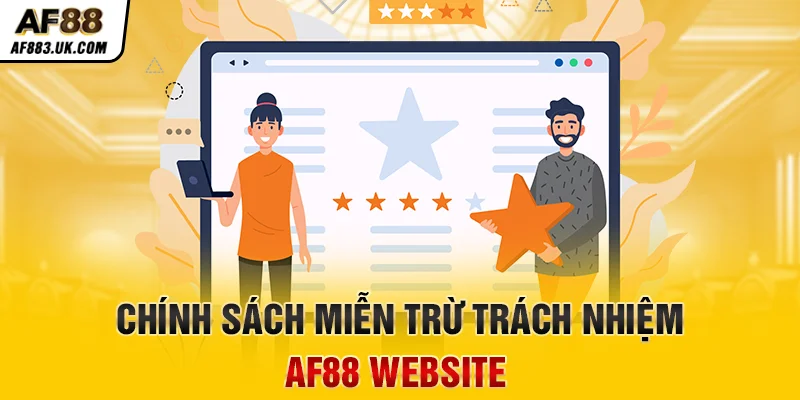 Chính sách miễn trừ trách nhiệm AF88 website