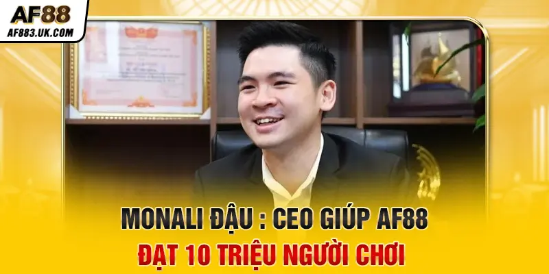 CEO Vũ Ngọc Đậu - Người Chèo Lái AF88 Đến Đỉnh Cao Vũ Ngọc Đậu: CEO giúp AF88 đạt 10 triệu người chơi